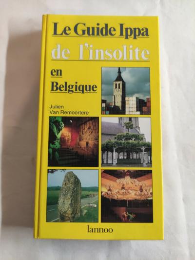 Livre Le guide IPPA de l'insolite en Belgique Lannoo,Julien Van Remootere