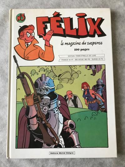 FELIX N�3 LE MAGAZINE DU SUSPENCE MICHEL DELIGNE EDITION DE LUXE 1982