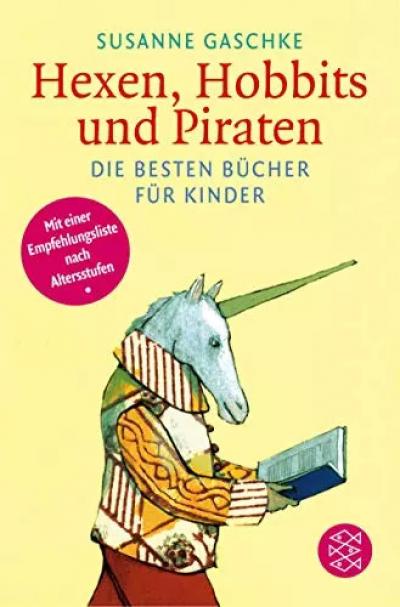 Hexen, Hobbits und Piraten: Die besten B�cher f�r Kinder (Fischer Sachb�cher), S