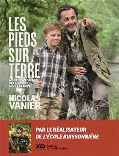 Les Pieds sur Terre. Mon encyclop�die de la nature, mois par mois, Nicolas Vanie