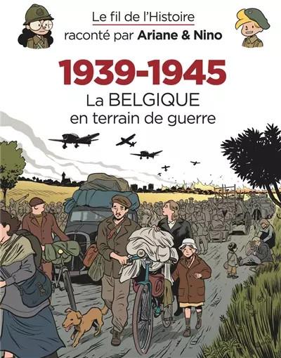 Le fil de l'Histoire racont� par Ariane & Nino   1939 1945 La Belgique