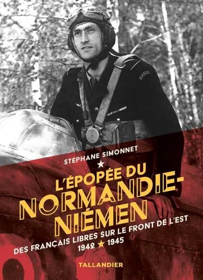 L'�pop�e du Normandie Ni�men: Des fran�ais libres sur le front de l'es