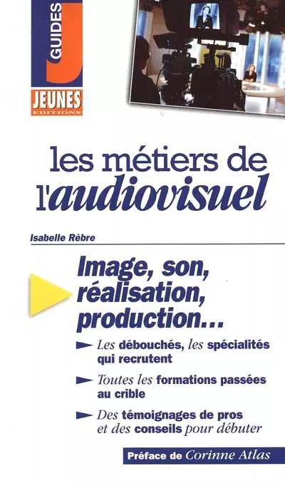 Les m�tiers de l'audiovisuel, Isabelle Rebre