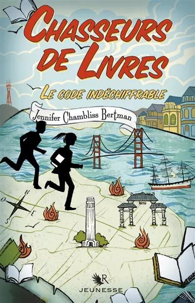 Chasseurs de livres   Tome 2 : Le code ind�chiffrable (02), Jennifer Chambliss B