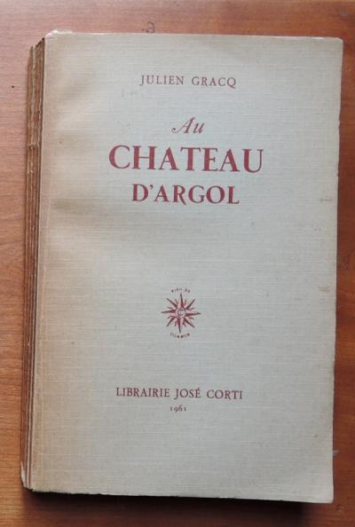 Julien GRACQ  Le chateau d'Argol   jos� Corti 1961 broch� non coup�