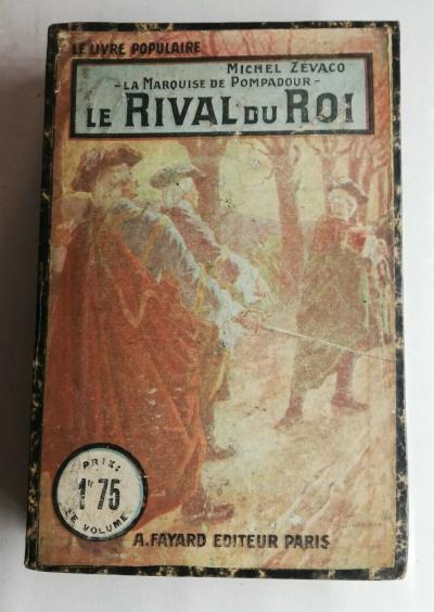 N78 Ancien Livre Le Rival du roi Michel Z�vaco d�but XXeme A.Fayard Paris