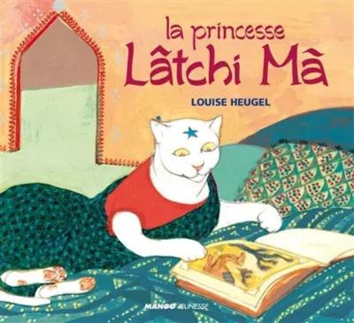 LA PRINCESSE LATCHI MA   Heugel, Louise