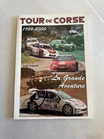 Tour De Corse 1956 2000 La Grande Aventure Jose Franchi Rallye WRC Groupe B