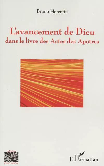 L'avancement de Dieu dans le livre des Actes des Ap�tres, Bruno Florentin