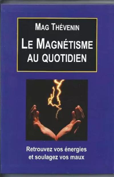 Le magn�tisme au quotidien, Mag Th�venin