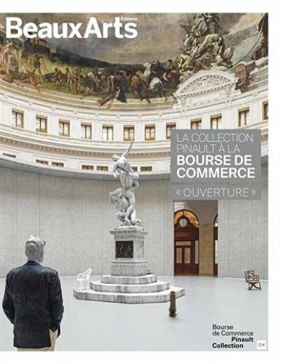 LA COLLECTION PINAULT A LA BOURSE DE COMMERCE: OUVERTURE