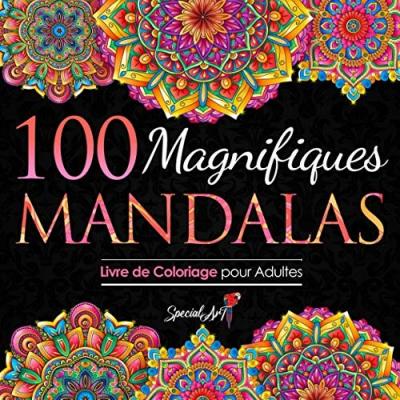 100 Magnifiques Mandalas: Livre de Coloriage pour Adultes, Super Loisir...