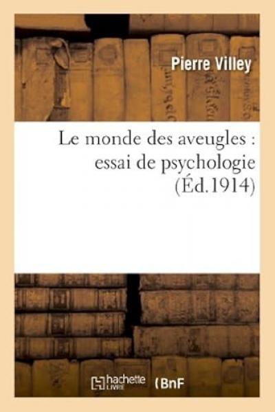 Le monde des aveugles : essai de psychologie