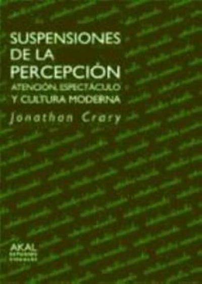 Suspensiones de la percepcion - Suspensions of the Perception: Atencion,...