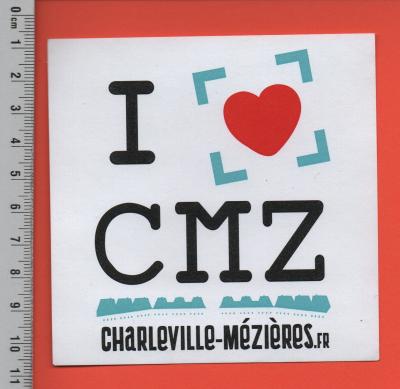 CHARLEVILLE MEZIERE   I LOVE CMZ   TOURISME REGIONALISME   AUTOCOLLANT