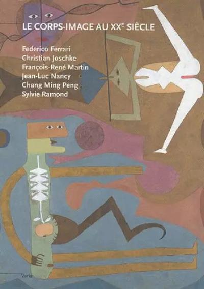 Le corps image au XXe si�cle, Sylvie Ramond et Collectif