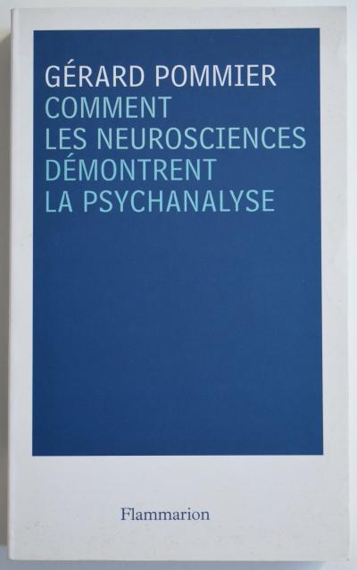 G�rard Pommier Comment les neurosciences d�montrent la psychanalyse 2004 EO