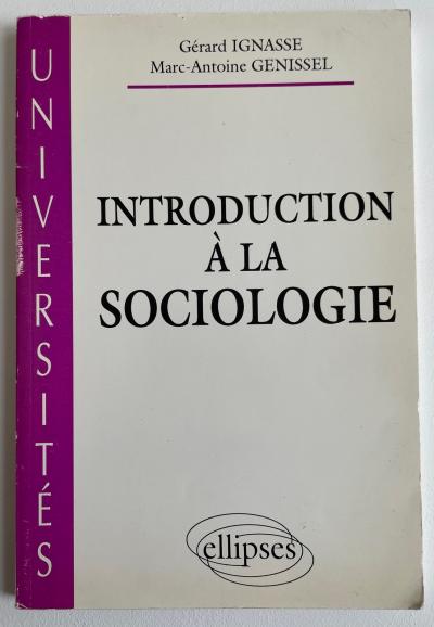 G�rard Ignasse M. A. Genissel Introduction � la sociologie Ellipses 1995