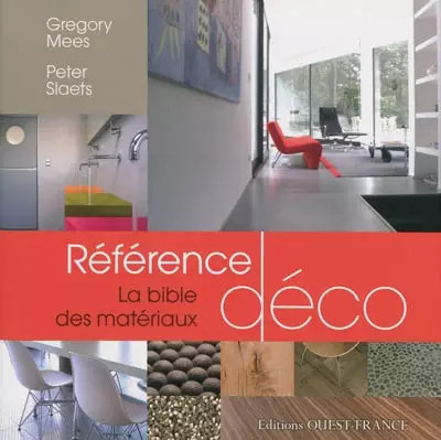 R�f�rence d�co : La bible des mat�riaux, Gregory Mees et  Peter Slaets