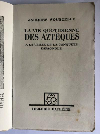 LA VIE QUOTIDIENNE DES AZTEQUES   A LA VEILLE DE LA CONQUETE ESPAGNOLE.   1955