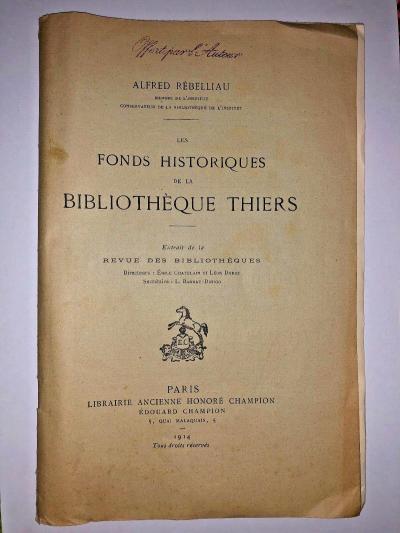 LES FONDS HISTORIQUES DE LA BIBLIOTHEQUE THIERS   REBELLIAU   1914