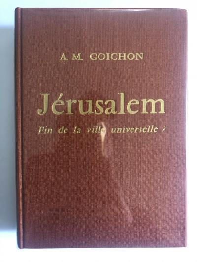 J�rusalem fin de la ville universelle    Goichon   1967 (Comme neuf)