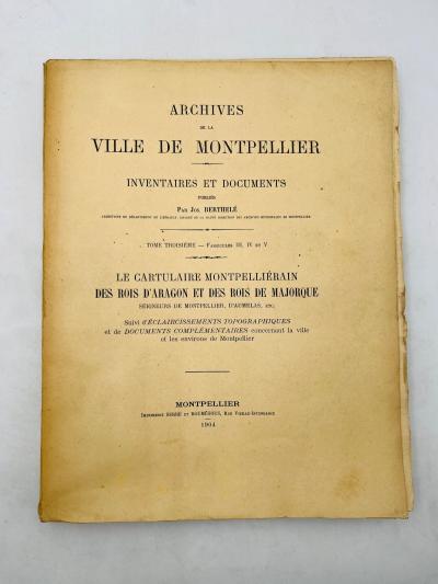 ARCHIVES DE LA VILLE DE MONTPELLIER - Inventaire et documents. 1904