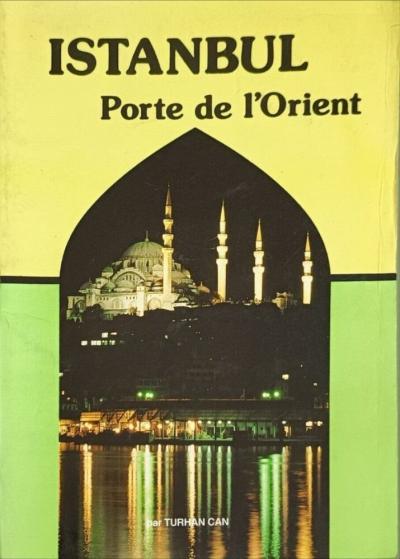 Istanbul Porte de l'Orient | Turhan Can | Bon �tat