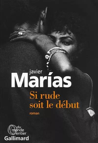 Si rude soit le d�but, Javier Mar�as et Marie Odile Fortier Masek
