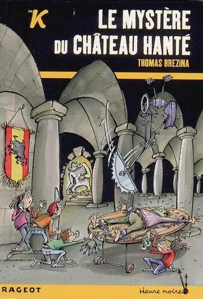 Les K : Le myst�re du ch�teau hant�, Thomas Brezina, Marc Fleuret et Marie Jos�