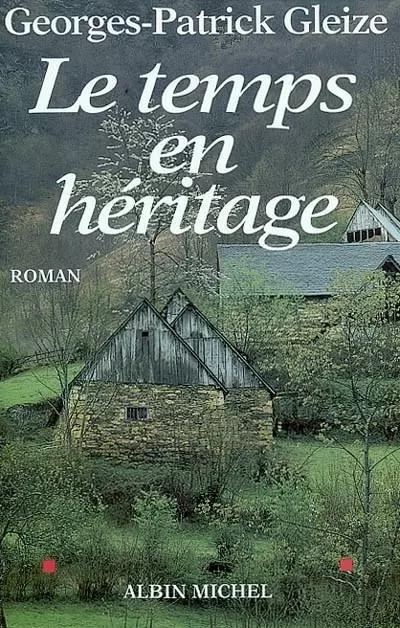 Le Temps en h�ritage, Georges Patrick Gleize