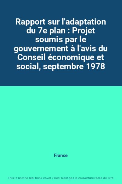 Rapport sur l'adaptation du 7e plan : Projet soumis par le gouvernement � l