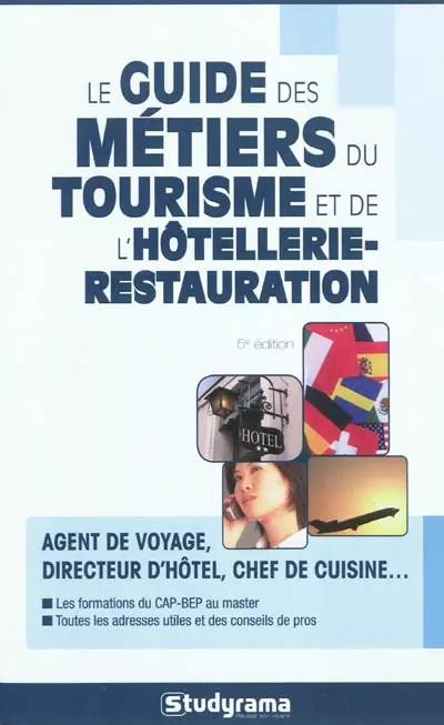 Le guide des m�tiers du tourisme et de l'hotellerie restauration, Philippe