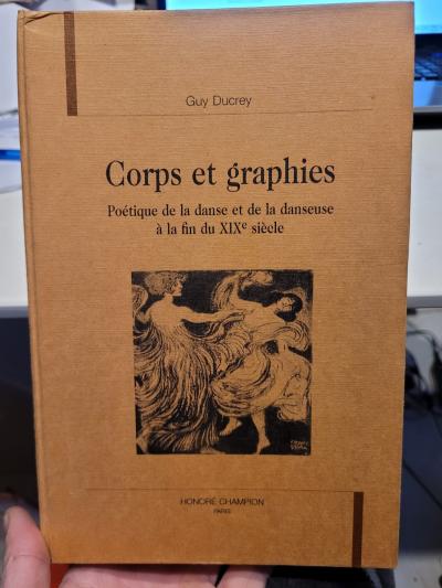 Corps Et Graphies .. Guy Ducrey .. Po�tique De La Danse Et De La Danseuse