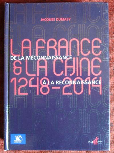 LA FRANCE ET LA CHINE 1248 2014 par Jacques Dumasy