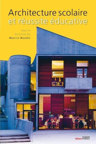 Livre Architecture scolaire et r�ussite �ducative   Maurice Mazalto