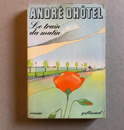 Andr� Dh�tel   Le Train du matin    S.P.   envoi autographe   Gallimard   1975.