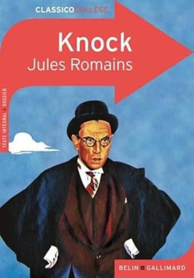 Knock ou Le triomphe de la medecine: Comedie en trois actes