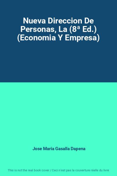 Nueva Direccion De Personas, La (8� Ed.) (Economia Y Empresa), Jose Maria Gasall