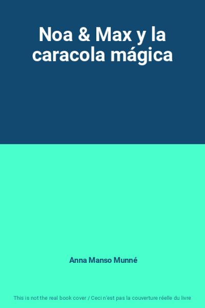 Noa & Max y la caracola m�gica, Anna Manso Munn�