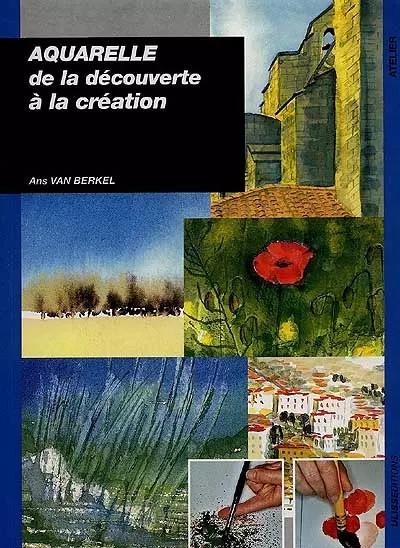AQUARELLE DE LA DECOUVERTE A LA CREATION, BERKEL A VAN