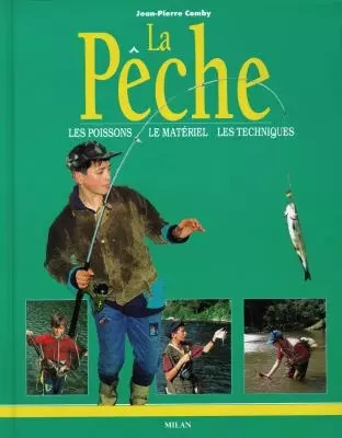 La P�che : Les Poissons   Le Mat�riel   Les Techniques, Jean Pierre Comby,  Pier