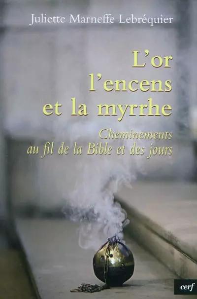 L'Or, l'encens et la myrrhe, Juliette Marneffe Lebrequier