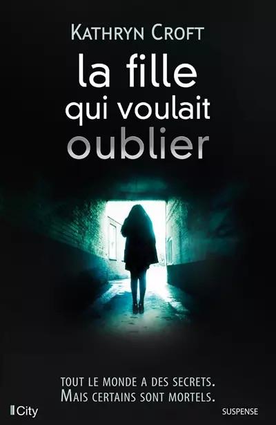 La fille qui voulait oublier, Kathryn Croft