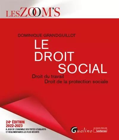 Le droit social: Droit du travail   Droit de la protection sociale   V�ritable o