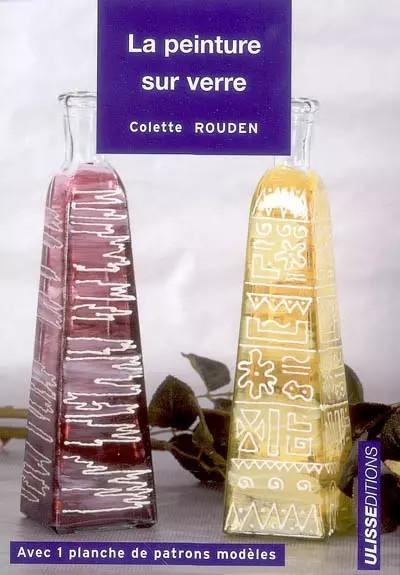 La peinture sur verre, Colette Rouden et  G�rard Boulanger