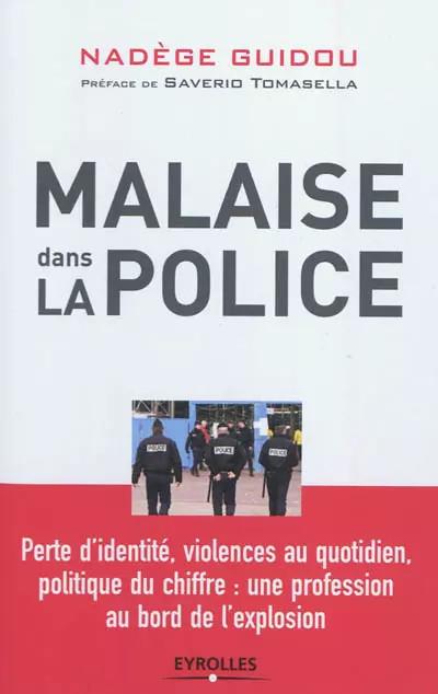 Malaise dans la police. Perte d'identit�, violences au quotidien, politique