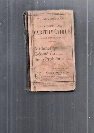 livre Manuel scolaire La deuxi�me ann�e d'arithm�tique P.LEYSSENNE 3000 pbs 1895
