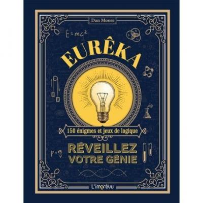 Eur�ka   R�veillez votre g�nie   150 �nigmes et jeux de logique