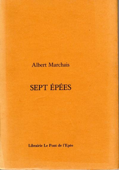 Albert Marchais - Sept �p�es - po�mes - originale - Le pont de l'�p�e - 1984